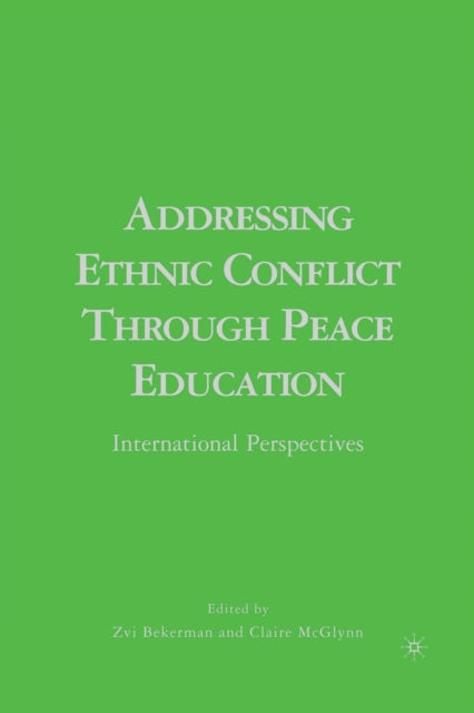 Book cover of: Addressing Ethnic Conflict through Peace Education. By: Z. Bekerman