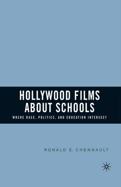 Hollywood Films about Schools: Where Race, Politics, and Education Intersect