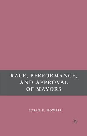 Race, Performance, and Approval of Mayors