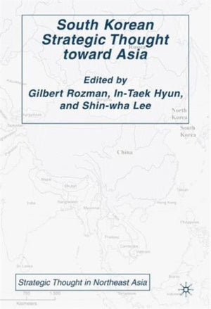 South Korean Strategic Thought toward Asia