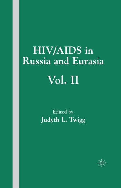 Book cover of: HIV/AIDS in Russia and Eurasia, Volume II. By: J. Twigg