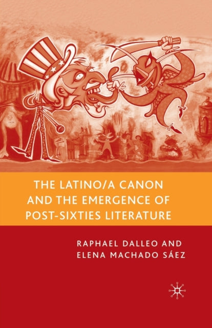 Book cover of: Latino/a Canon and the Emergence of Post-Sixties Literature. By: Raphael Dalleo