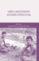 Book cover of: Mobility, Labour Migration and Border Controls in Asia. By: A. Kaur