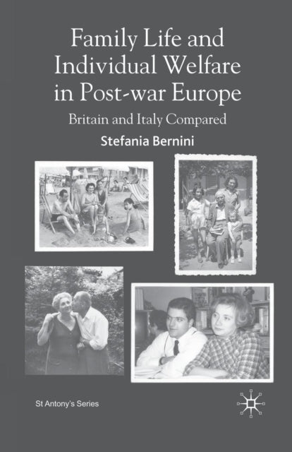 Book cover of: Family Life and Individual Welfare in Post-war Europe. By: S. Bernini