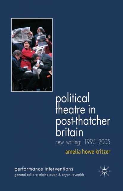 Book cover of: Political Theatre in Post-Thatcher Britain. By: A. Kritzer