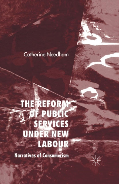 Book cover of: Reform of Public Services Under New Labour. By: C. Needham