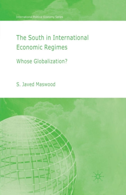 Book cover of: South in International Economic Regimes. By: S. J. Maswood