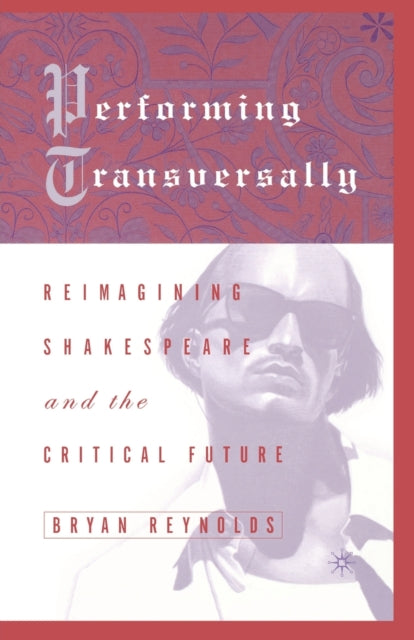 Book cover of: Performing Transversally. By: Bryan Reynolds
