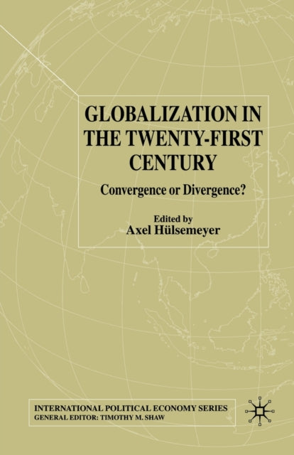 Book cover of: Globalization in the Twenty-First Century. By: A. Hülsemeyer