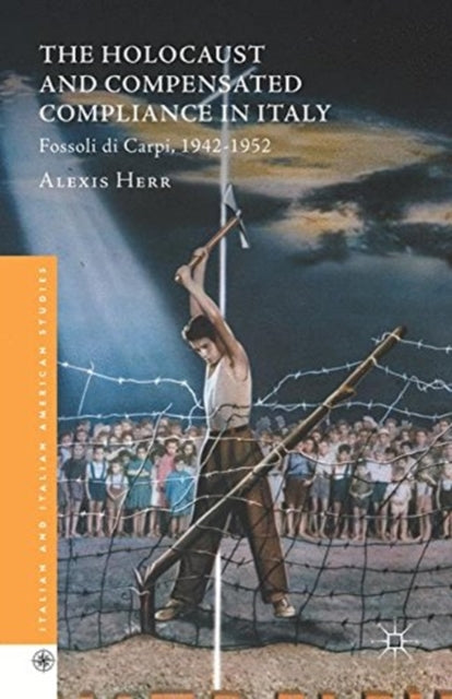 Book cover of: Holocaust and Compensated Compliance in Italy. By: Alexis Herr