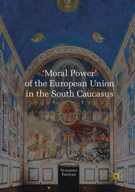 Moral Power' of the European Union in the South Caucasus