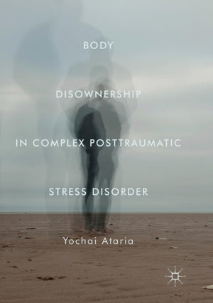 Body Disownership in Complex Posttraumatic Stress Disorder
