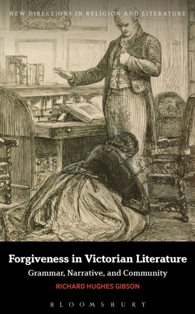 Book cover of: Forgiveness in Victorian Literature. By: Richard Hughes Gibson