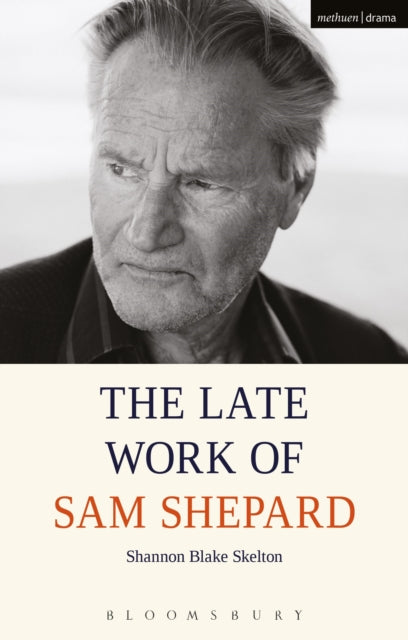 Book cover of: Late Work of Sam Shepard. By: Shannon Blake Skelton