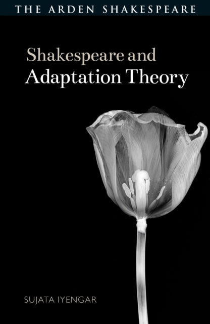 Book cover of: Shakespeare and Adaptation Theory. By: Sujata Iyengar