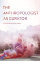 Book cover of: Anthropologist as Curator. By: Roger Sansi