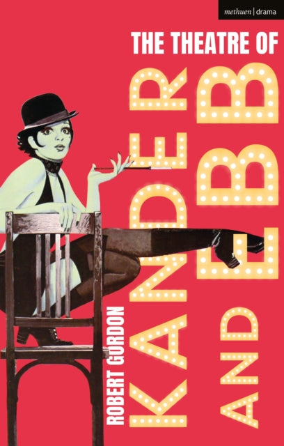 Book cover of: Theatre of Kander and Ebb. By: Robert Gordon