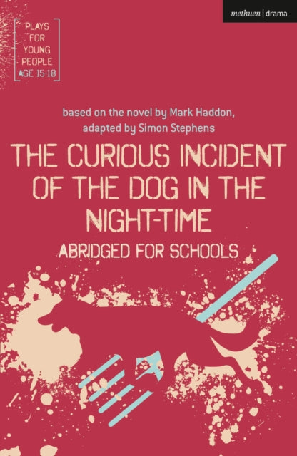 Book cover of: Curious Incident of the Dog in the Night-Time: Abridged for Schools. By: Simon Stephens