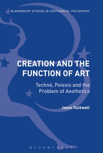 Book cover of: Creation and the Function of Art. By: Jason Tuckwell