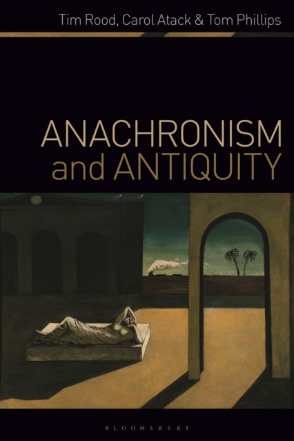 Book cover of: Anachronism and Antiquity. By: Tim Rood