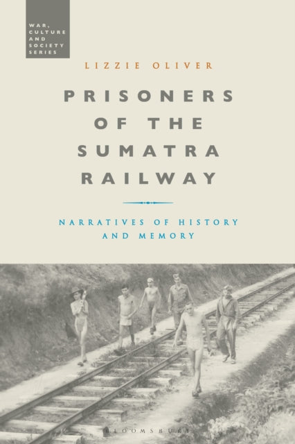 Book cover of: Prisoners of the Sumatra Railway. By: Lizzie Oliver
