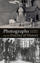 Book cover of: Photographs and the Practice of History. By: Elizabeth Edwards