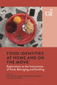 Book cover of: Food Identities at Home and on the Move. By: Raul Matta