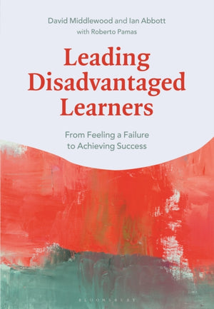 Leading Disadvantaged Learners, From Feeling a Failure to Achieving Success