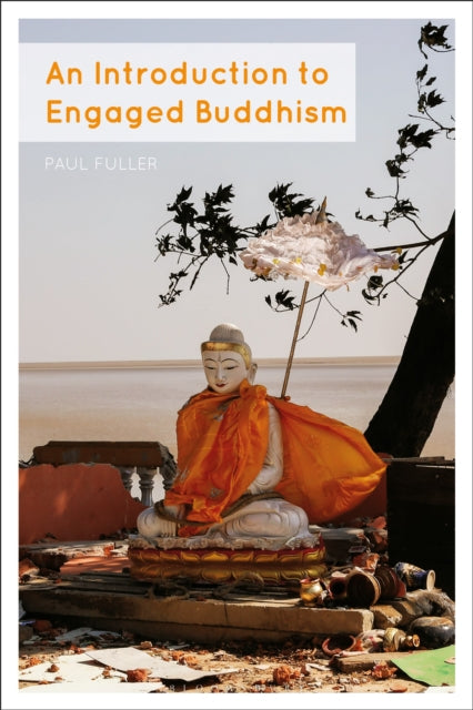 Book cover of: Introduction to Engaged Buddhism. By: Paul Fuller