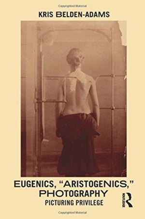 Eugenics, 'Aristogenics', Photography