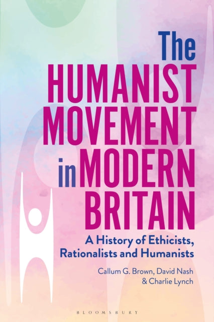 Book cover of: Humanist Movement in Modern Britain. By: Callum G. Brown