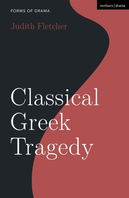Book cover of: Classical Greek Tragedy. By: Judith Fletcher