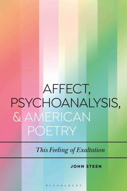 Book cover of: Affect, Psychoanalysis, and American Poetry. By: John Steen