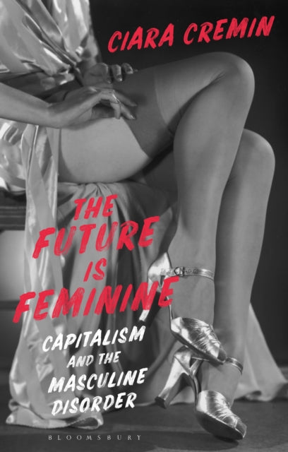 Book cover of: Future is Feminine. By: Ciara Cremin