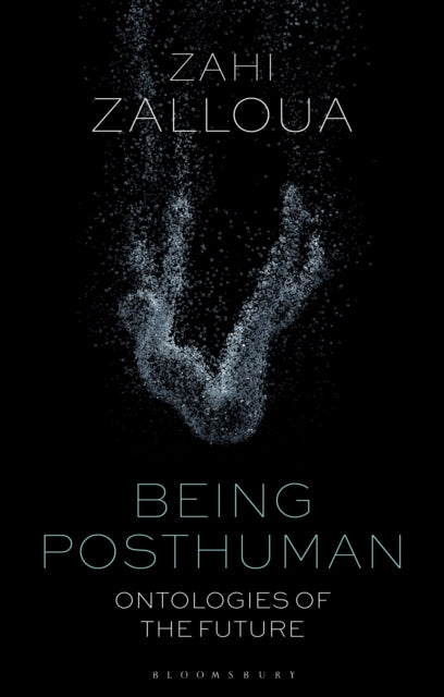 Book cover of: Being Posthuman. By: Zahi Zalloua