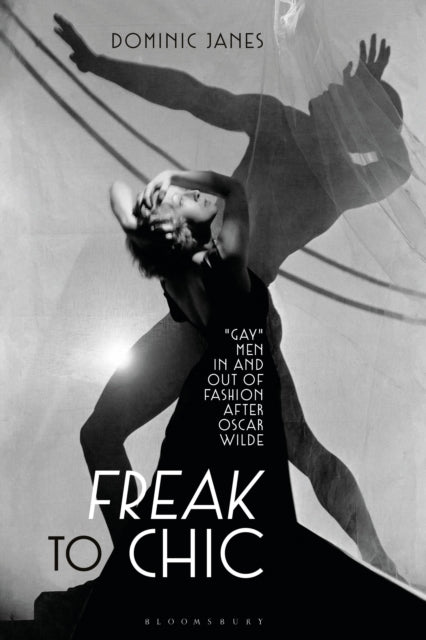 Book cover of: Freak to Chic. By: Dominic Janes