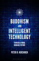 Book cover of: Buddhism and Intelligent Technology. By: Peter D. Hershock