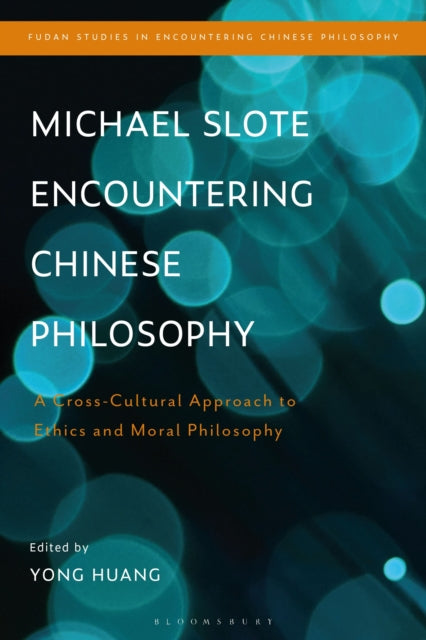 Book cover of: Michael Slote Encountering Chinese Philosophy. By: Yong Huang