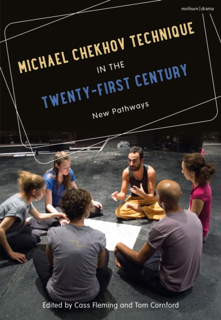 Book cover of: Michael Chekhov Technique in the Twenty-First Century. By: Cass Fleming