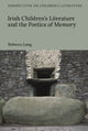 Book cover of: Irish Children’s Literature and the Poetics of Memory. By: Rebecca Long