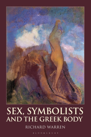 Sex, Symbolists and the Greek Body