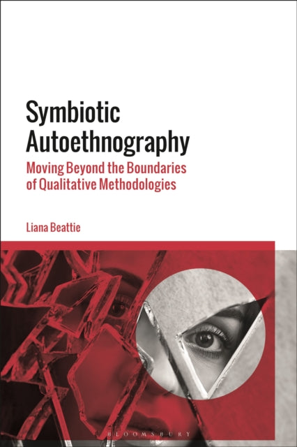 Book cover of: Symbiotic Autoethnography. By: Liana Beattie