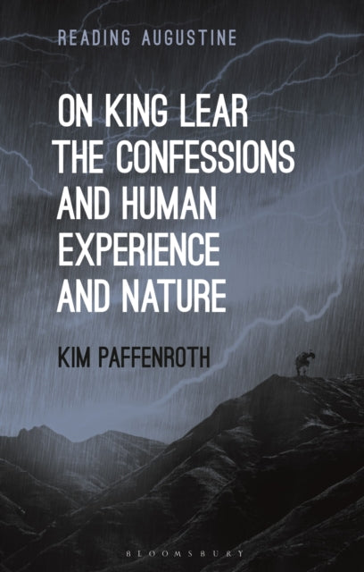 Book cover of: On King Lear, The Confessions, and Human Experience and Nature. By: Kim Paffenroth