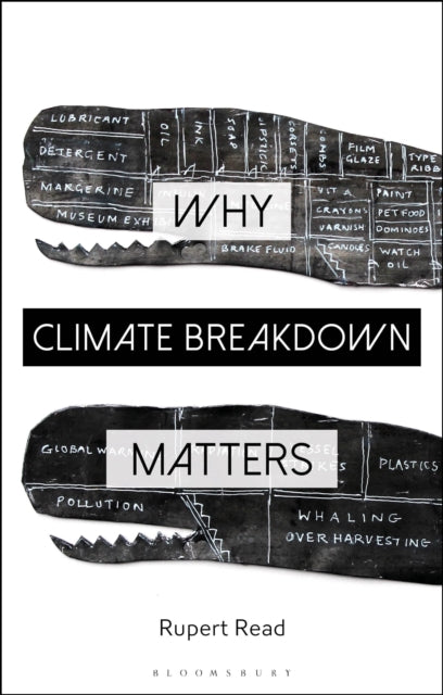 Book cover of: Why Climate Breakdown Matters. By: Rupert Read