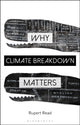 Book cover of: Why Climate Breakdown Matters. By: Rupert Read