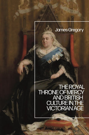 The Royal Throne of Mercy and British Culture in the Victorian Age