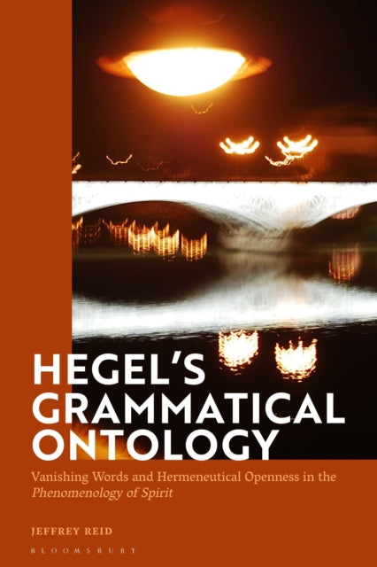 Book cover of: Hegel's Grammatical Ontology. By: Jeffrey Reid