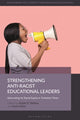 Book cover of: Strengthening Anti-Racist Educational Leaders. By: Anjalé D. Welton