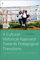 Book cover of: Cultural-Historical Approach Towards Pedagogical Transitions