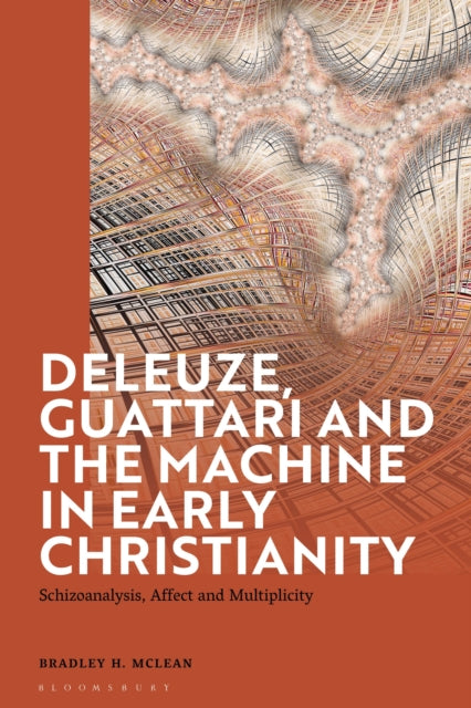 Book cover of: Deleuze, Guattari and the Machine in Early Christianity. By: Bradley H. McLean